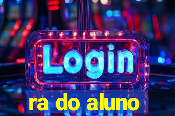 ra do aluno